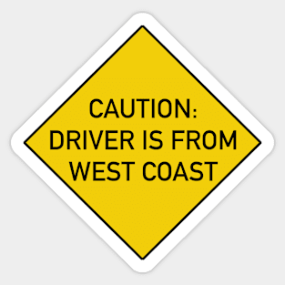 Funny Quote Caution Driver is from West Coast Sticker